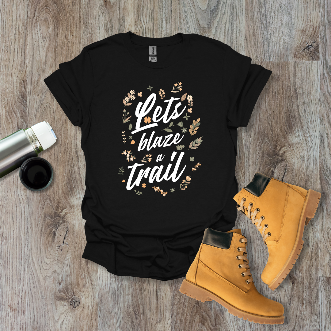 Blaze A Trail T-Shirt