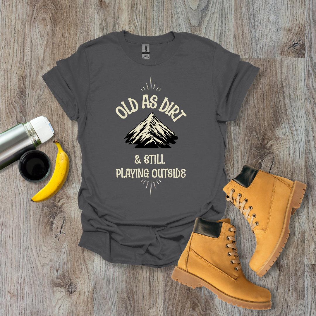 Old As Dirt T-Shirt