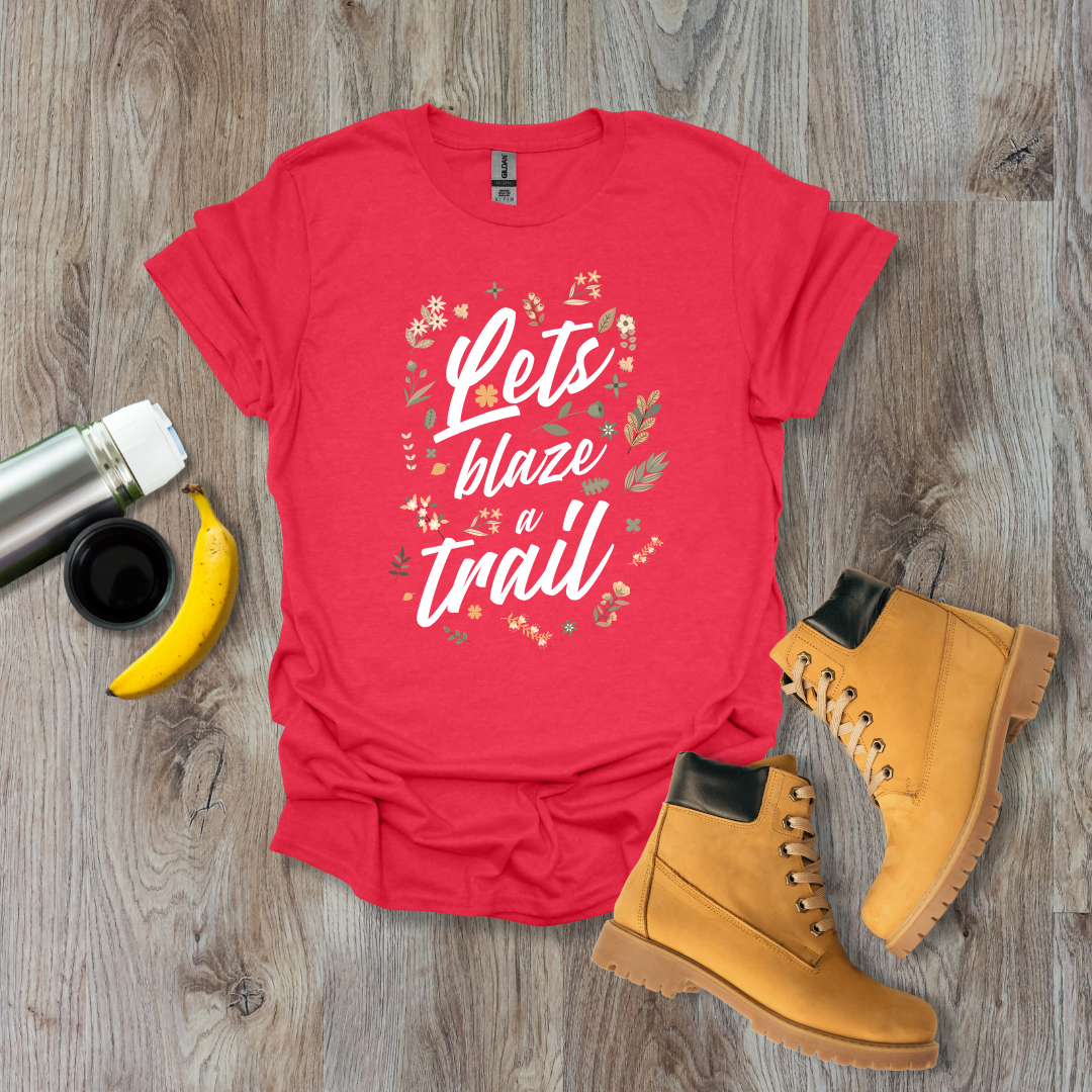 Blaze A Trail T-Shirt